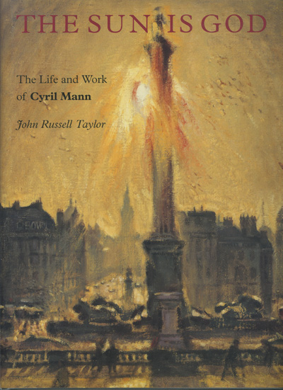 Image for The Sun is God - the Life and Work of Cyril Mann