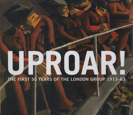Image for Uproar! The First 50 years of the London Group 1913-63