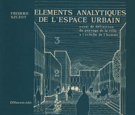 Image for Elements Analytiques De L'espace Urbain: Essai De Definition Du Paysage De La Ville a L'echelle De L'homme