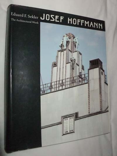 Image for Josef Hoffmann - The Architectural Work