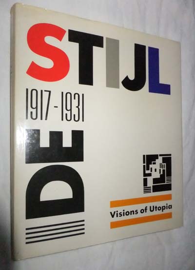 Image for De Stijl: 1917-1931 - Visions of Utopia