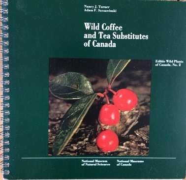 Image for Wild Coffee and Tea Substitutes of Canada (Edible Wild Plants of Canada, No.2)